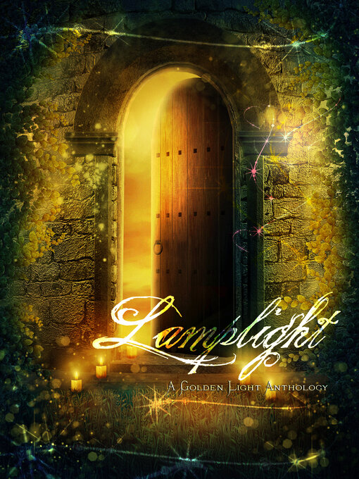 Title details for Lamplight: a Golden Light Anthology by Seth D. Clarke - Available